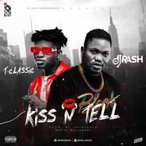 DJ Rash - Kiss N Tell ft. T-Classic